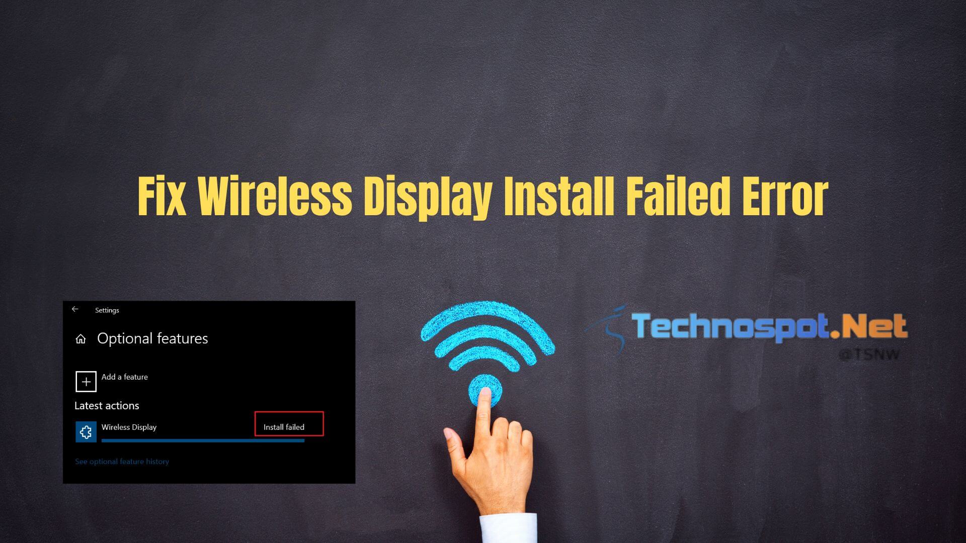 how to fix wireless display install failed windows 10