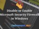 How to Disable or Enable Microsoft Security Firewall in Windows