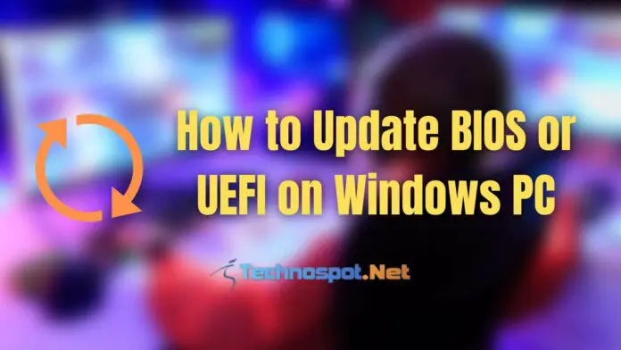 How To Update BIOS Or UEFI On Windows PC