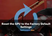 Reset the GPU to the Factory Default Settings