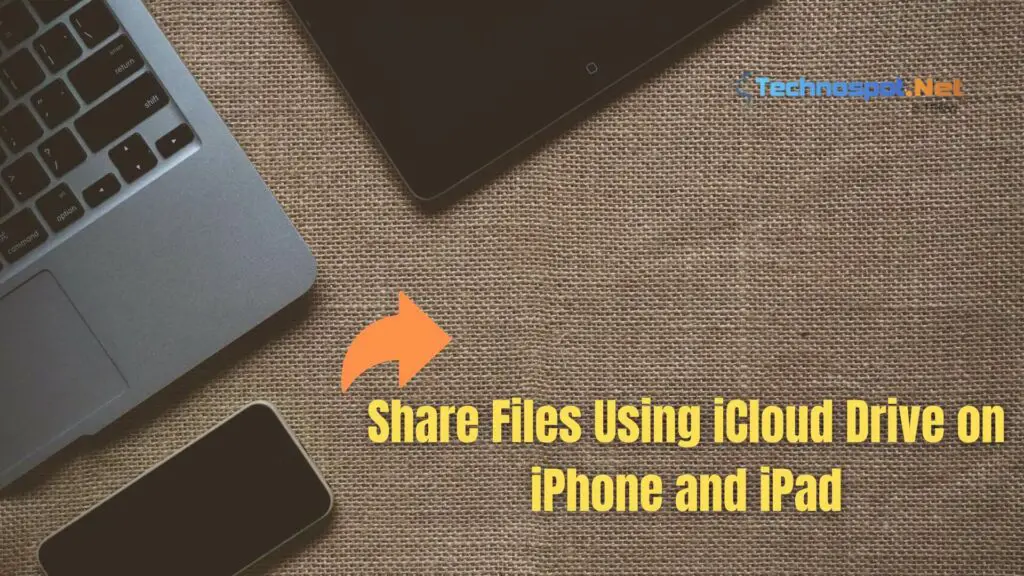 Share Files Using iCloud Drive on iPhone and iPad