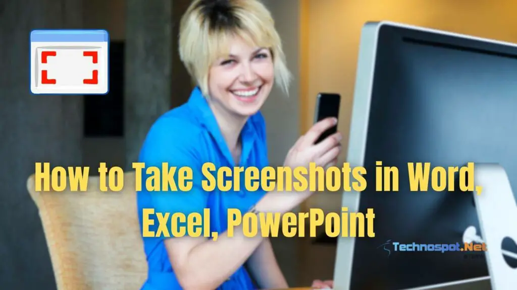 How to Take Screenshots in Word, Excel, PowerPoint