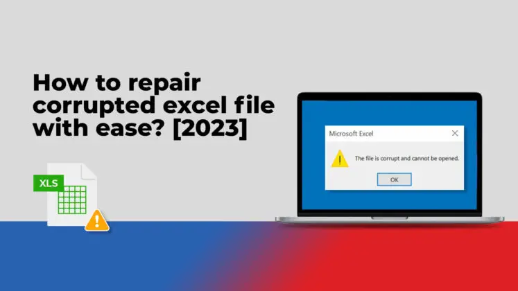 how-to-repair-corrupted-excel-file-with-ease-2023