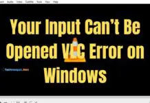Your Input Cant Be Opened VLC Error on Windows