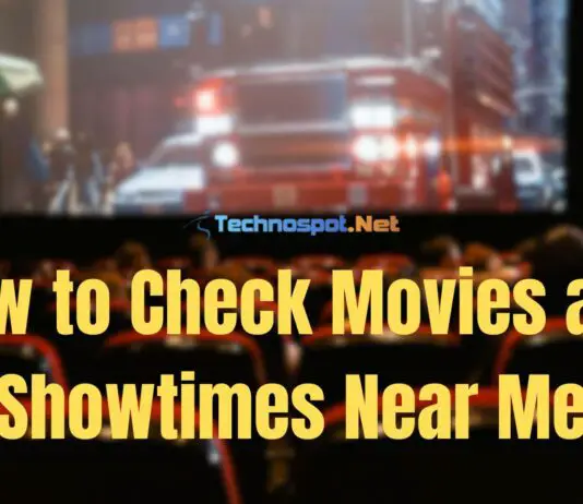 How to Check Movies and Showtimes Near Me