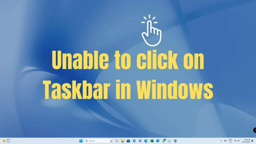 Fix: Unable to click on Taskbar in Windows 11/10