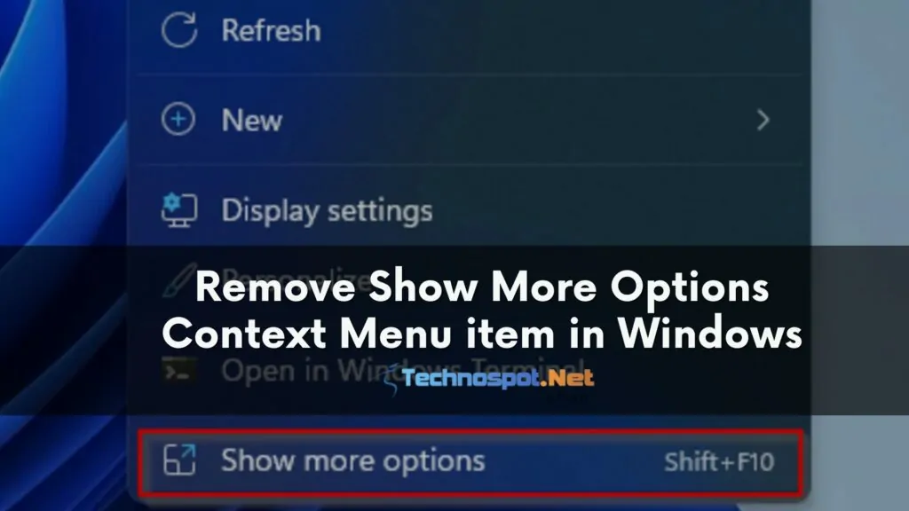 Remove Show More Options Context Menu item in Windows