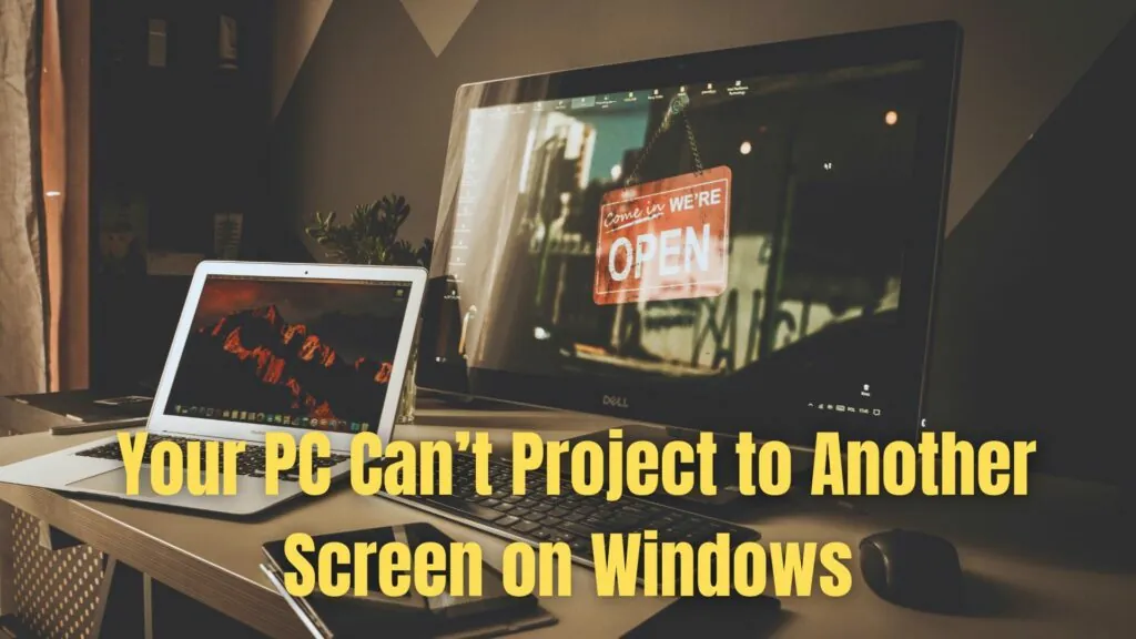 Your PC Can’t Project to Another Screen on Windows