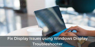 Fix Display Issues using Windows Display Troubleshooter