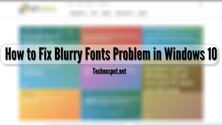 How To Fix Blurry Fonts Problem In Windows 11/10