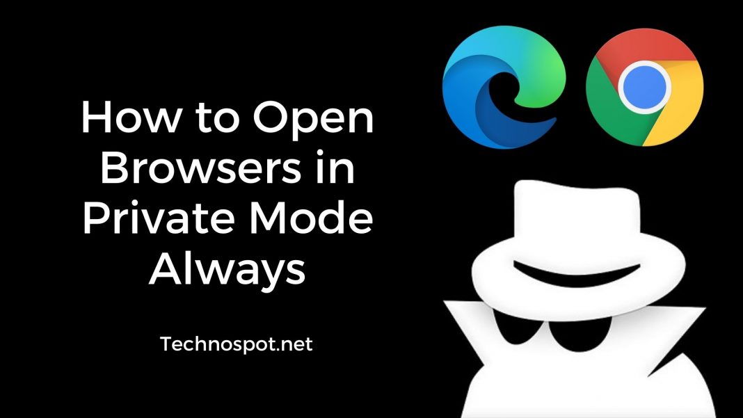 how-to-always-open-browsers-in-inprivate-or-incognito-mode