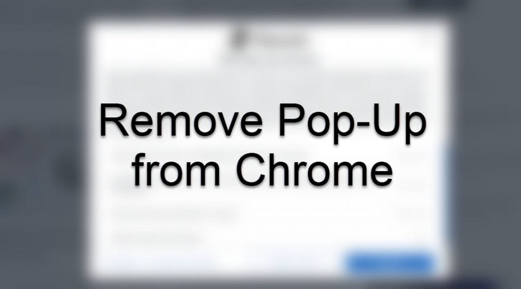 Remove Popup from Chrome