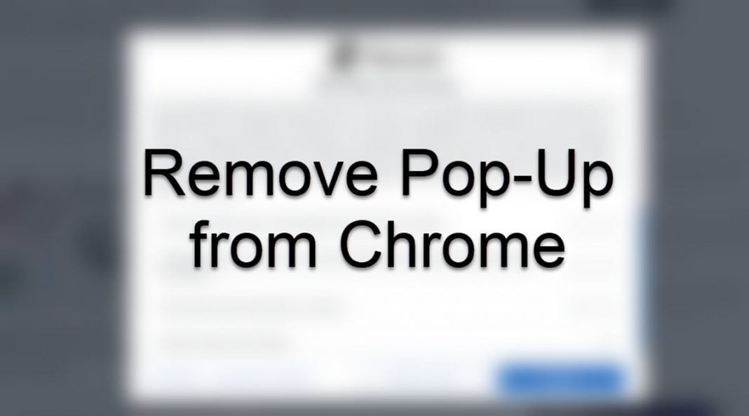 What are pop-ups? How to remove them from Chrome?